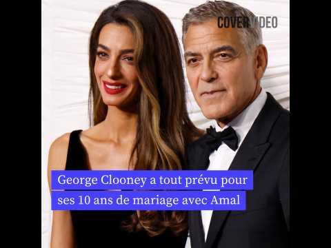 VIDEO : George Clooney a tout planifi pour ses 10 ans de mariage avec Amal