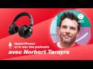 Le podcast de Norbert Tarayre