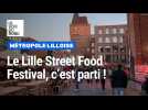 Le Lille Street Food Festival, c'est parti !