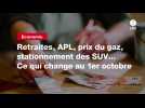 VIDEO. Retraites, APL, prix du gaz, stationnement des SUV... Ce qui change au 1er octobre