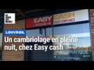 Le magasin easycash cambriolé à Louvroil