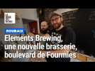 Une nouvelle brasserie, Elements Brewing, ouvre ses portes boulevard de Fourmies à Roubaix