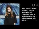 Mort de Lisa Marie Presley : sa fille, Riley Keough, s'exprime pour la première fois sur les...