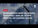 VIDÉO. Surpopulation dans les prisons françaises : près de 79 000 détenus, un nouveau record