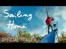 Sailing Home - Official Trailer HD