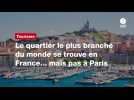 VIDÉO. Le quartier le plus branché du monde se trouve en France... mais pas à Paris