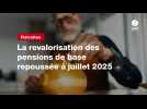 VIDEO. Retraites : la revalorisation des pensions de base repoussée à juillet 2025