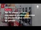 VIDÉO. Fin du diesel à Paris : ces quatre stations-service ne peuvent plus vendre de gazole