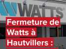 Fermeture de l'usine Watt Hautvillers-Ouville