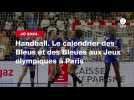 VIDÉO. JO 2024 - Handball. Le calendrier des Bleus et des Bleues aux Jeux olympiques à Paris