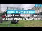 Jeux olympiques : à quoi va ressembler le Club 2024 à Nantes ?