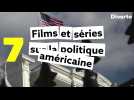 7 films et séries sur la politique américaine