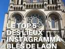 Top 5 des spots instagram à Laon