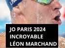 JO Paris 2024 - Incroyable Léon Marchand