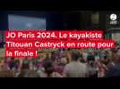 VIDEO : JO Paris 2024. Le kayakiste Titouan Castryck en route pour la finale !