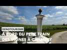 On a testé pour vous.... embarquer dans le petit train des vignes à Chamery, près de Reims