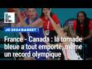 France - Canada : la tornade bleue a tout emporté, même un record olympique