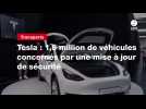 VIDEO. Tesla : 1,8 million de véhicules concernés par une mise à jour de sécurité