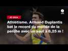 VIDÉO. JO 2024 - Athlétisme. Armand Duplantis bat le record du monde de la perche avec un saut à 6,25 m !