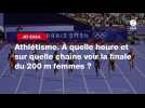 VIDÉO. JO 2024 - Athlétisme. À quelle heure et sur quelle chaîne voir la finale du 200 m femmes ?