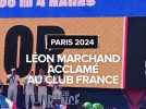 Paris 2024 : Léon Marchand, qui a terminé ses JO avec cinq médailles, acclamé au club France