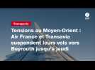 VIDEO. Tensions au Moyen-Orient : Air France et Transavia suspendent leurs vols vers Beyrouth jusqu'à jeudi