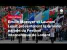 VIDEO. Emilie Mazoyer et Laurent Luyat présenteront la Grande parade du Festival interceltique de Lorient