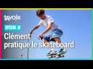 [SPÉCIAL JO] Clément pratique le skateboard