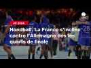 VIDÉO. JO 2024 - Handball. La France s'incline contre l'Allemagne dès les quarts de finale