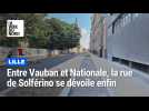 Lille : de Vauban à Nationale, la nouvelle rue de Solférino se dévoile enfin