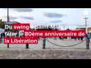 VIDÉO. Saint-Malo swing pour fêter les 80 ans de sa libération