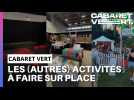 Hormis la musique, voici ce que vous pouvez faire au Cabaret vert !...