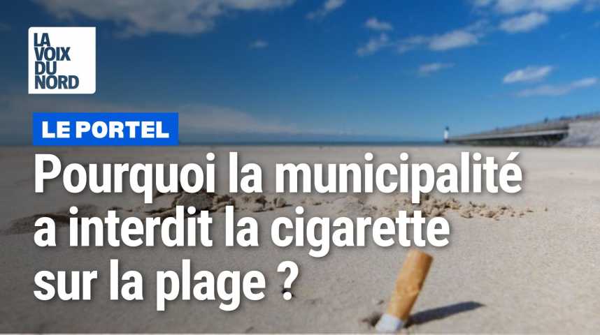 Au Portel, le maire et son adjoint s'expliquent sur l'interdiction de fumer   la plage