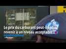 Le prix du carburant peut-il enfin revenir à un niveau acceptable ?