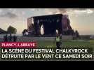 La scène du festival ChalkyRock détruite par le vent à Plancy-l'Abbaye