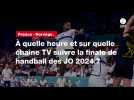 VIDÉO. France - Norvège. À quelle heure et sur quelle chaîne TV suivre la finale de handball des JO 2024 ?