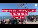 VIDÉO. Les régates de Chausey 2024 sous le soleil