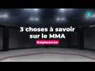 3 choses à savoir sur le MMA