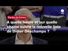 VIDÉO. Équipe de France. À quelle heure et sur quelle chaîne suivre la nouvelle liste de Didier Deschamps ?