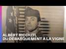 Albert Ricciuti, du débarquement à la vigne ...