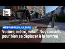 Métropole de Lille : voiture, métro, vélo... Nos conseils et rappels pour bien se déplacer à la rentrée