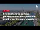 VIDÉO. JO 2024. Le périphérique parisien pourrait fermer complètement avant la cérémonie d'ouverture