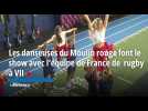 Les danseuses du Moulin rouge font le show avec l'équipe de France de rugby à VII