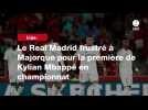 VIDÉO. Liga. Le Real Madrid frustré à Majorque pour la première de Kylian Mbappé en championnat