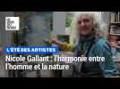 Nicole Gallant, l'harmonie entre l'homme et la nature