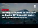 VIDÉO. Les sièges de pilote de centaines de Boeing 787 inspectés après des dysfonctionnements