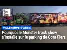 Le Monster truck show s'installe sur le parking de Cora Flers contre l'avis du responsable