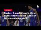 VIDÉO. JO 2024 - Basket. À quelle heure et sur quelle chaîne suivre le match France - Allemagne ?