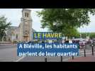 Le Havre. A Bléville, les habitants parlent de leur quartier