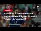 VIDÉO. JO 2024 - Handball. À quelle heure et sur quelle chaîne voir le match France - Argentine ?